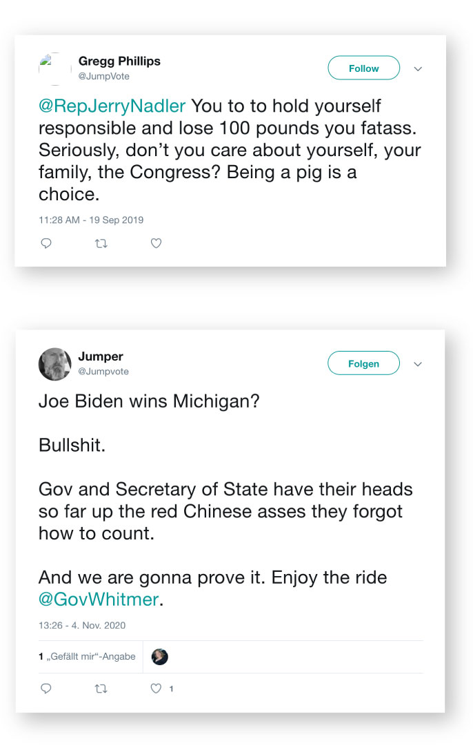 Screenshots of two deleted tweets from Gregg Phillips' Twitter account @JumpVote. One is from September 19, 2019 and reads "@RepJerryNadler You to hold yourself responsible and lose 100 pounds you fatass. Seriously, don't you care about yourself, your family, the Congress? Being a pig is a choice." The other is from November 4, 2020 and reads "Joe Biden wins Michigan? Bullshit. Gov and Secretary of State have their heads so far up the red Chinese asses they forgot how to count. And we are gonna prove it. Enjoy the ride @GovWhitmer."